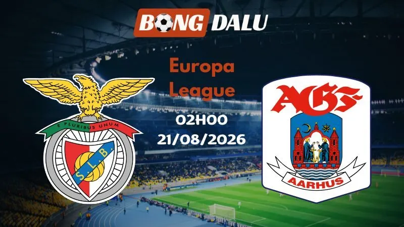 Soi kèo Benfica vs AGF Aarhus 02h00 21/08/2026 | Europa League