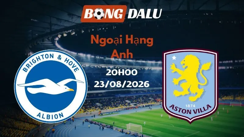 Soi kèo Brighton vs Aston Villa gặp nhau khi Brighton thắng 4/5 trận gần nhất còn Aston Villa chỉ thắng 1/5 trận, dự báo màn so tài cân bằng. Soi kèo Brighton vs Aston Villa 20h00 23/08/2026 | Ngoại Hạng Anh