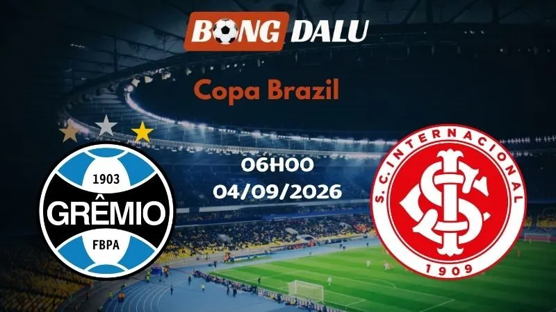 Soi kèo Gremio vs Internacional 06h00 04/09/2026 | Copa Brazil